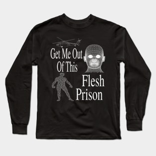 Get Me Out Of This Flesh Prison - Meme Funny Retro Sci Fi Long Sleeve T-Shirt